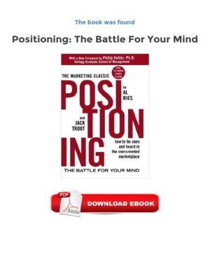 Positioning: The Battle for Your Mind – Ein Klassiker des Marketing Denkens Mit Zeitlosem Reiz!